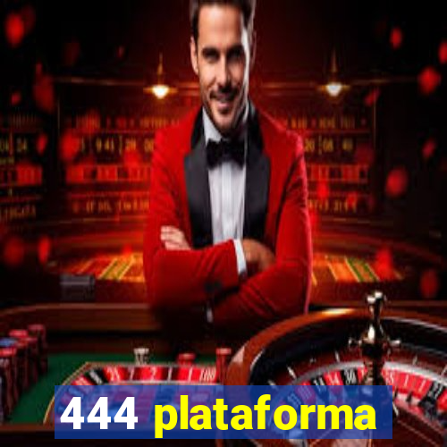 444 plataforma